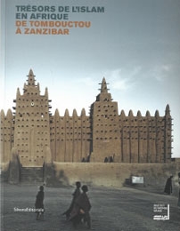 Trésors de l’islam en Afrique de Tombouctou à Zanzibar (2017)