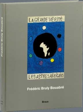 La Grande Vérité – Les Astres Africains – Frédéric Bruly Bouabré (1993)